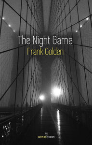 The Night Game; Frank Golden (Salmon Poetry)