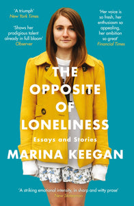 The Opposite of Loneliness, Essay & Stores; Marina Keegan