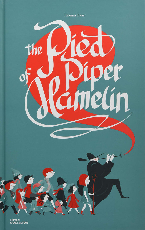 The Pied Piper of Hamelin; Thomas Baas