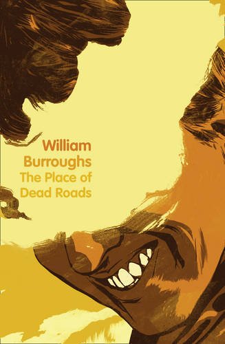 The Place of Dead Roads; William Burroughs