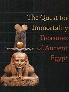 The Quest for Immortality, Treasures of Ancient Egypt