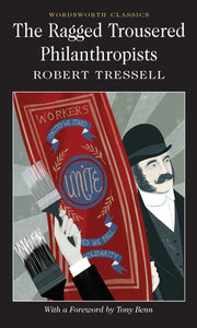 The Ragged Trousered Philanthropists; Robert Tressell