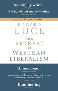 The Retreat of Western Liberalism; Edward Luce
