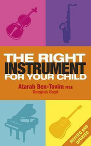 The Right Instrument For Your Child; Atarah Ben-Tovim & Douglas Boyd