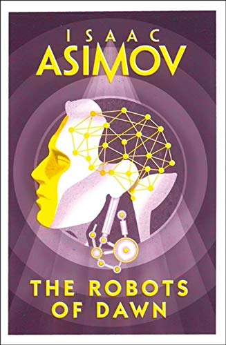 The Robots of Dawn; Isaac Asimov