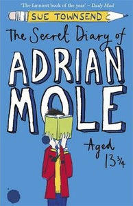 The Secret Diary of Adrian Mole Aged 13 3/4; Sue Townsend