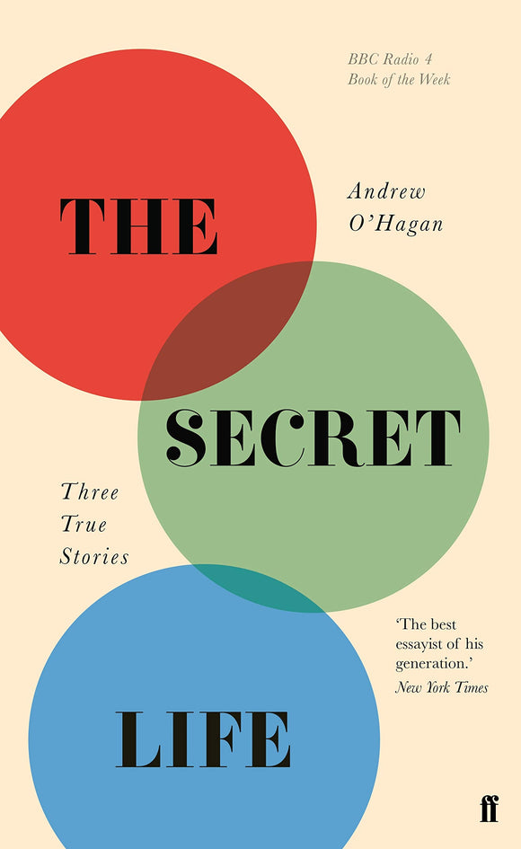 The Secret Life: Three True Stories; Andrew O'Hagan