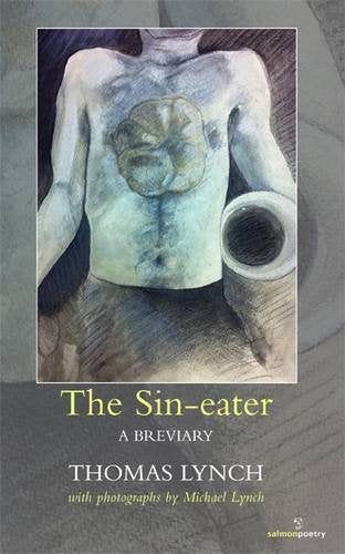 The Sin-eater: A Breviary; Thomas Lynch (Salmon Poetry)