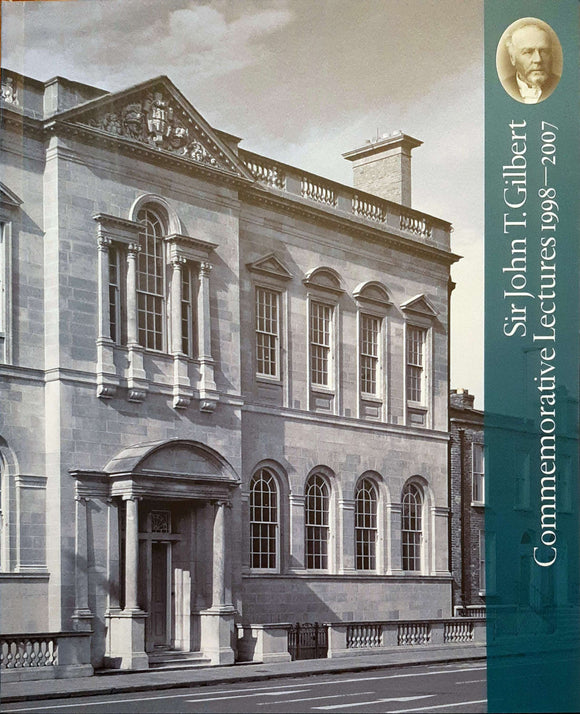 The Sir John T. Gilbert Commemorative Lectures 1998-2007