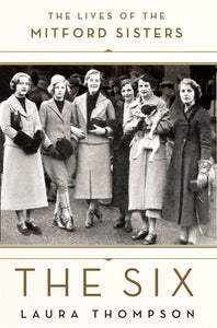 The Six, The Lives of the Mitford Sisters; Laura Thompson