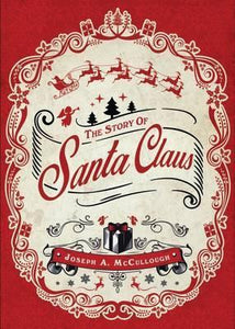 The Story of Santa Claus; Joseph A. McCullough