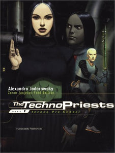 The Techno Priests, Book 1: Techno Pre-School; Alexandro Jodorowsky, Zoran Janjetov & Fred Beltran