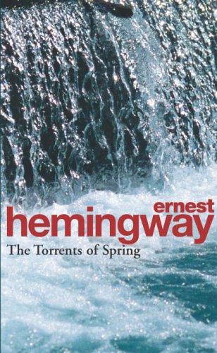 The Torrents of Spring; Ernest Hemingway