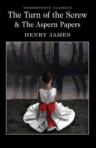 The Turn of the Screw & The Aspern Papers; Henry James