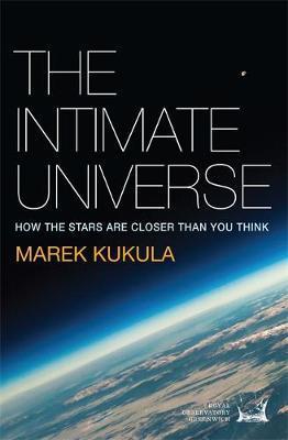 The Ultimate Universe, How The Stars Are Closer Than You Think; Marek Kukula