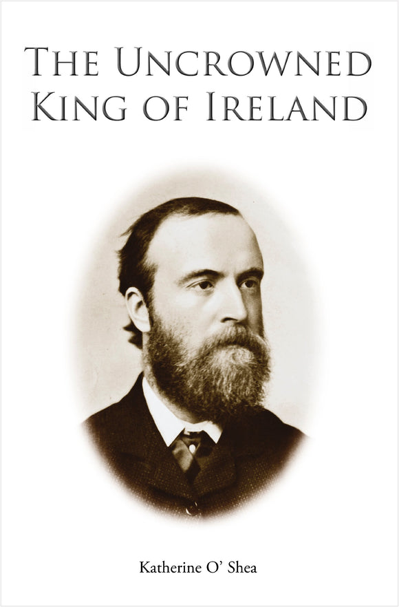 The Uncrowned King of Ireland; Katherine O'Shea