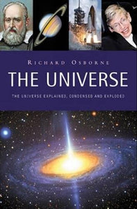 The Universe Explained, Condensed and Exploded; Richard Osborne