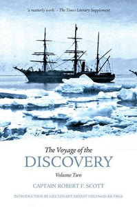 The Voyage of Discovery: Volume Two; Captain Robert F. Scott