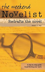 The Weekend Novelist, Redrafts the novel; Robert J. Ray