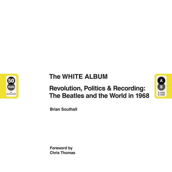The White Album: Revolution, Politics & Recording: The Beatles and the World in 1968; Brian Southall