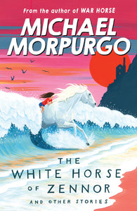 The White Horse of Zennor and Other Stories; Michael Morpurgo