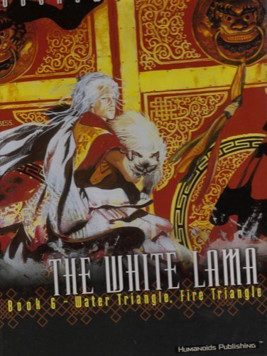 The White Lama, Book 6 - Water Triangle, Fire Triangle; Jodorowsky-Bess
