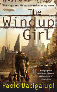 The Windup Girl; Paolo Bacigalupi