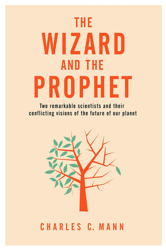The Wizard and the Prophet; Charles C. Mann