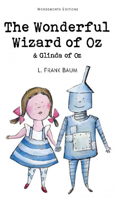 The Wonderful Wizard of Oz & Glinda of Oz; L. Frank Baum