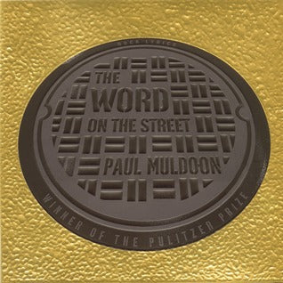 The Word on the Street; Paul Muldoon