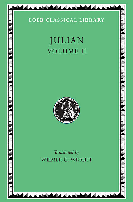 The Works of the Emperor Julian, Volume II (Loeb Classical Library)