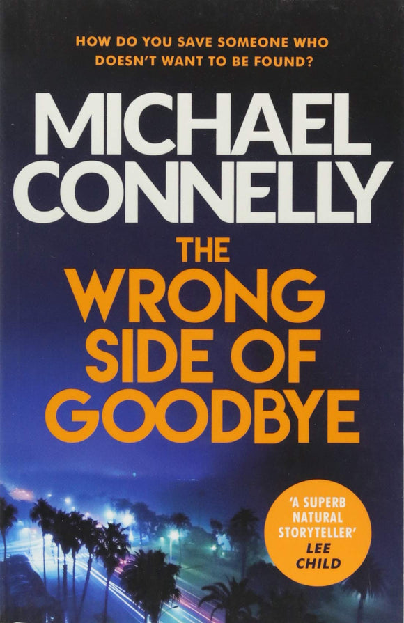 The Wrong Side of Goodbye; Michael Connelly