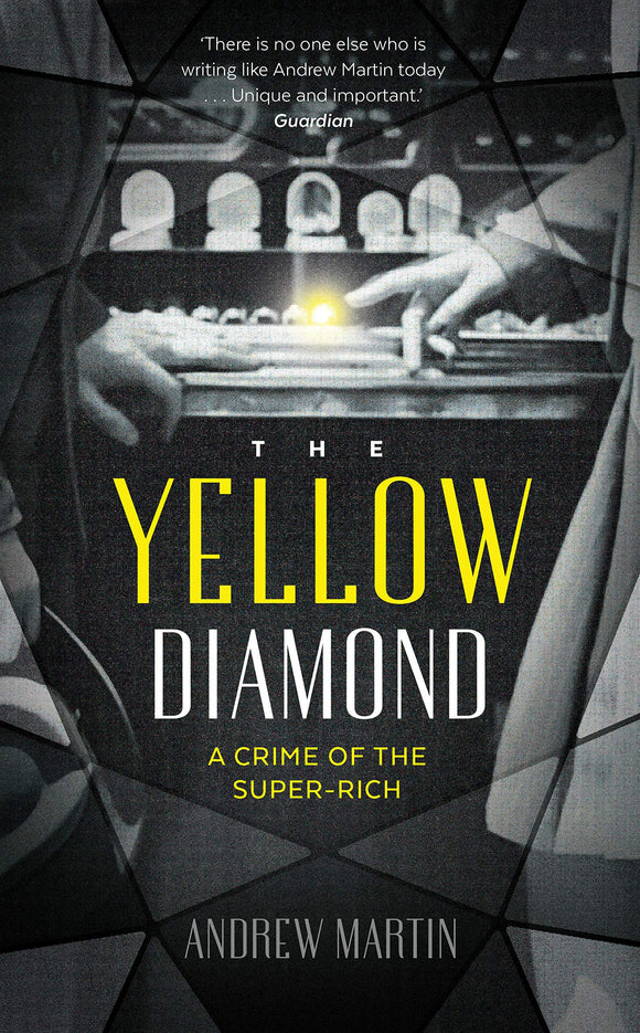 The Yellow Diamond: A Crime of the Super-Rich; Andrew Martin