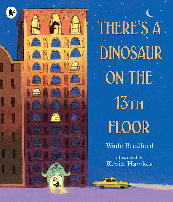 There's A Dinosaur on the 13th Floor; Wade Bradford
