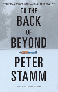 The the Back of Beyond; Peter Stamm