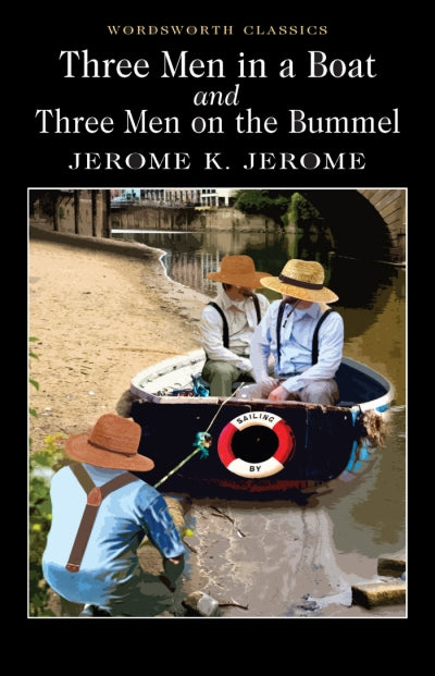 Three Men in a Boat & Three Men on the Bummel; Jerome K. Jerome
