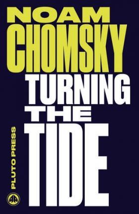 Turning The Tide; Noam Chomsky