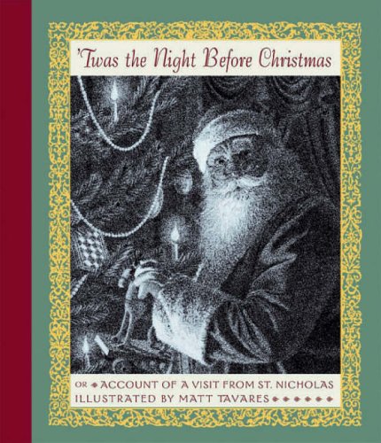 'Twas the Night Before Christmas (Or Account of A Visit From St. Nicholas); Illustrated by Matt Tavares