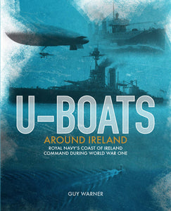 U-Boats Around Ireland; Guy Warner
