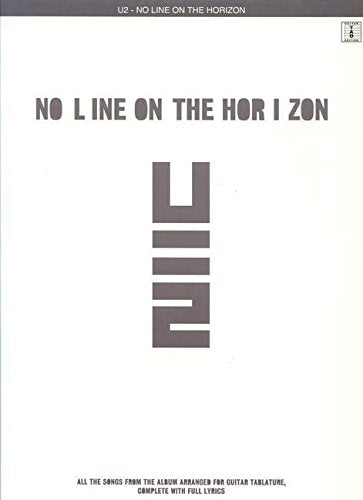 U2 - No Line On The Horizon, All Songs From The Album Arranged for Guitar Tablature, Complete With Lyrics