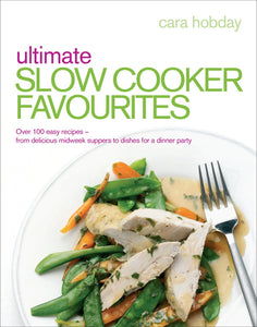 Ultimate Slow Cooker Favourites; Cara Hobday