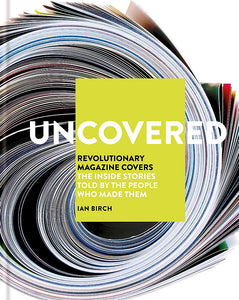 Uncovered: Revolutionary Magazine Covers; Ian Birch