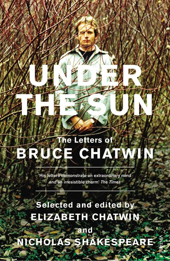 Under The Sun, The Letters of Bruce Chatwin