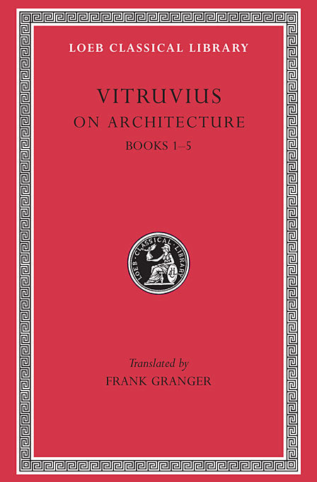 Vitruvius; On Architecture, Volume I (Loeb Classical Library)