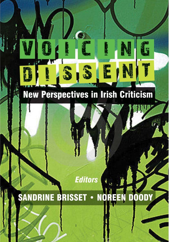 Voicing Dissent, New Perspectives in Irish Criticism; Sandrine Brisset & Noreen Doody