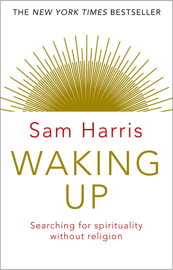 Waking Up: Searching for Spirituality Without Religion; Sam Harris