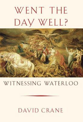 Went The Day Well? Witnessing Waterloo; David Crane