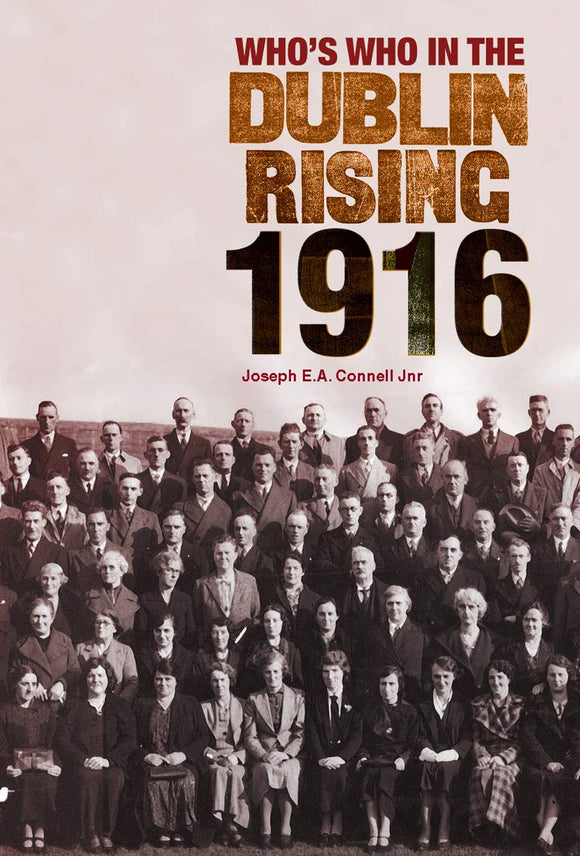 Who's Who in the Dublin Rising 1916; Joseph E. A. Connell Jnr