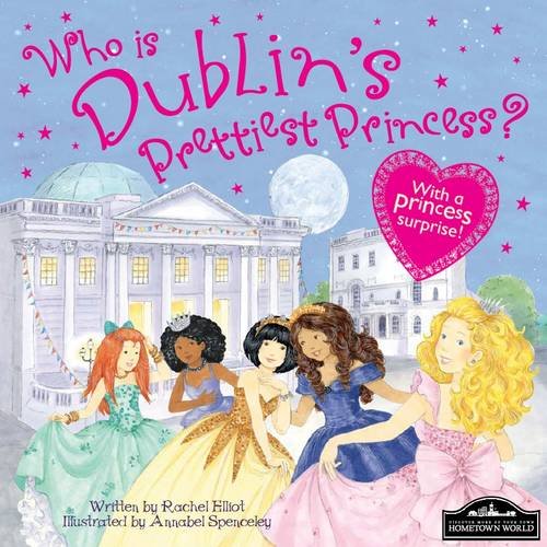 Who is Dublin's Prettiest Princess?; Rachel Elliot & Annabel Spenceley