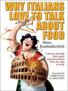 Why Italians Love to Talk About Food; Elena Kostioukovitch